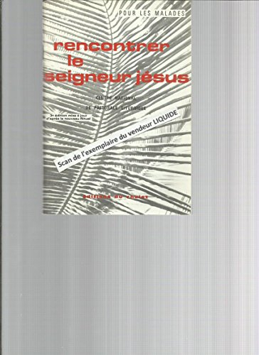 rencontrer le seigneur jésus - 3è édition mise à jour d'après le nouveau rituel - éditions du chalet