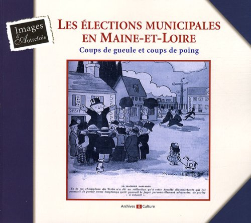 Les élections municipales en Maine-et-Loire : coups de gueule et coups de poing
