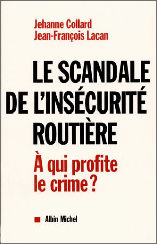 Le scandale de l'insécurité routière : à qui profite le crime ?