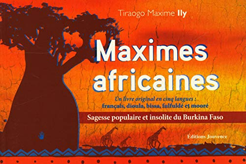 Maximes africaines : sagesse populaire et insolite du Burkina Faso