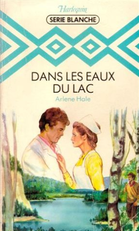 dans les eaux du lac : collection : harlequin série blanche n, 105