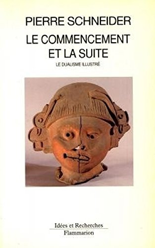 Le Commencement et la suite : le dualisme illustré