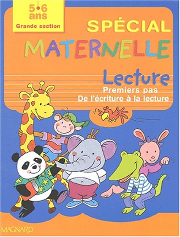 Lecture, grande section : Premiers pas, de l'écriture à la lecture