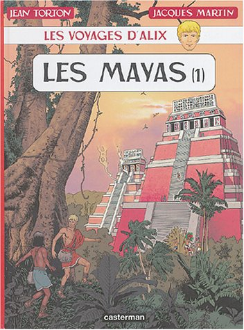 Les voyages d'Alix. Les Mayas. Vol. 1