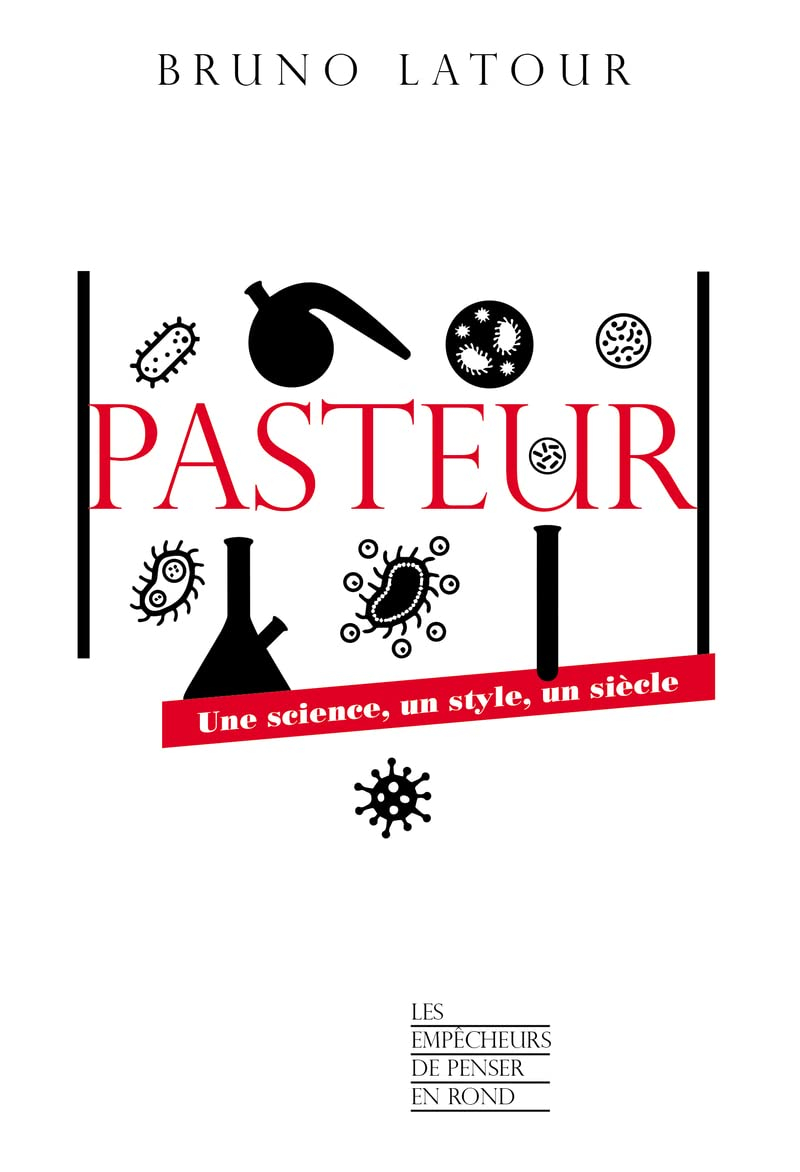 Pasteur : une science, un style, un siècle