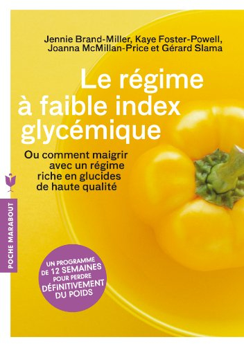 Le régime à faible index glycémique ou Comment maigrir avec un régime riche en glucides de haute qua