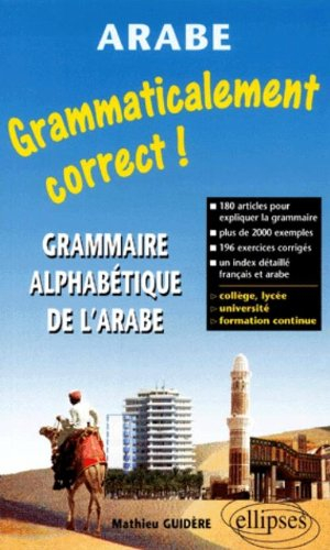 Arabe : grammaticalement correct ! : grammaire alphabétique de l'arabe