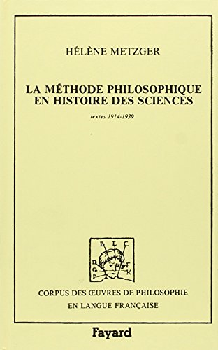 La Méthode philosophique en histoire des sciences : textes 1914-1939