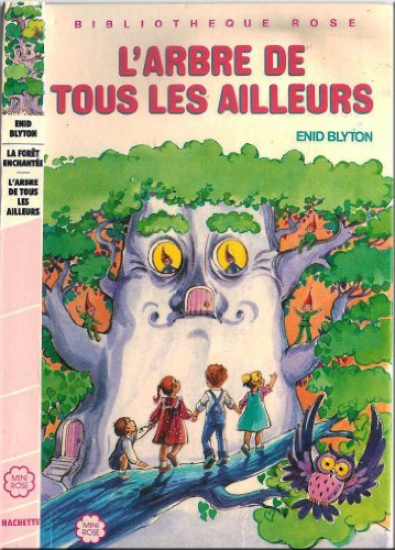 la forêt enchantée : l'arbre de tous les ailleurs : collection : bibliothèque rose cartonnée : minir