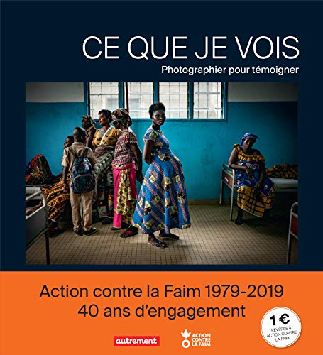 Ce que je vois : photographier pour témoigner