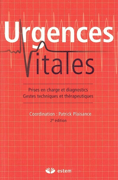 Urgences vitales : prises en charge et diagnostics, gestes techniques et thérapeutiques