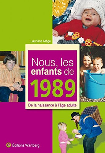 Nous, les enfants de 1989 : de la naissance à l'âge adulte