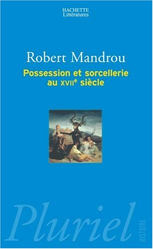 Possession et sorcellerie au XVIIe siècle : textes inédits