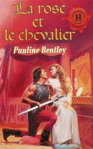 la rose et le chevalier : collection : harlequin les historiques n, hs