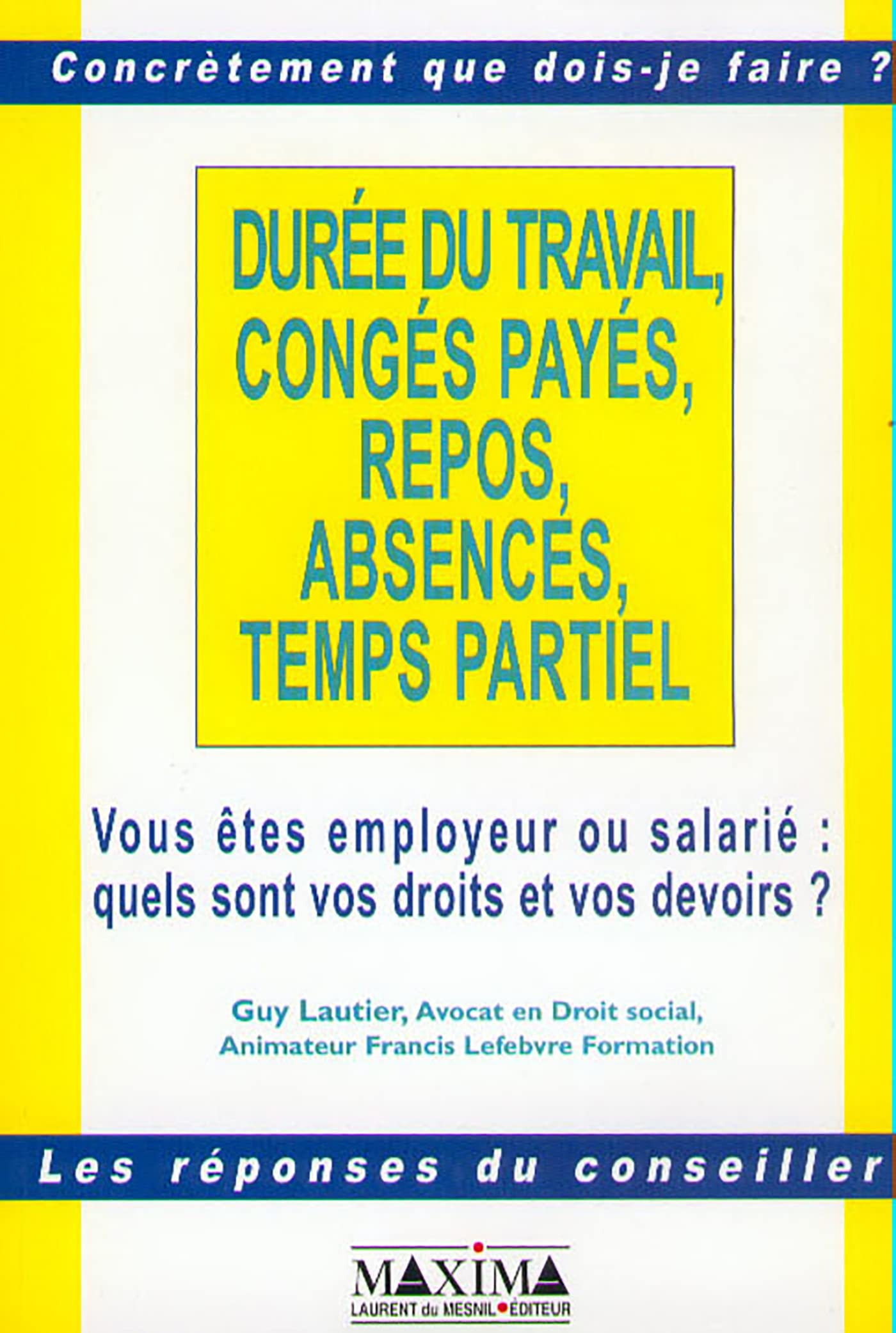 Durée du travail, congés payés, repos, absence, temps partiel