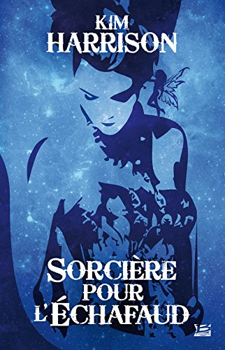 Les aventures de Rachel Morgan. Vol. 1. Sorcière pour l'échafaud
