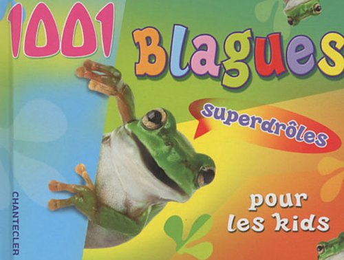 1.001 blagues superdrôles pour les kids