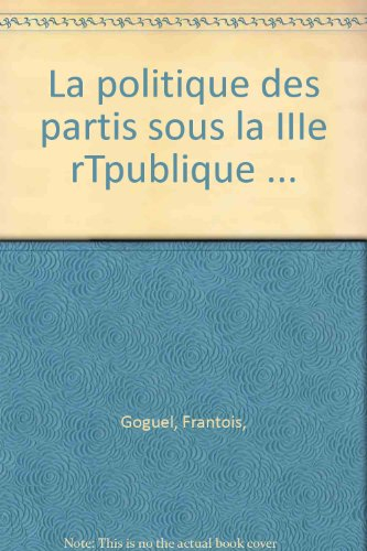 la politique des partis sous la iiie rtpublique ...