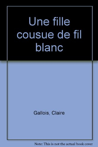 Une fille cousue de fil blanc