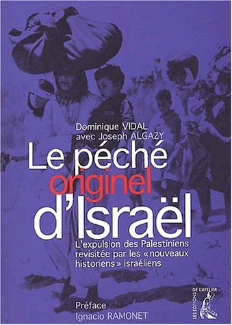 Le péché originel d'Israël : l'expulsion des Palestiniens revisitée par les nouveaux historiens isra