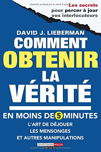 comment obtenir la vérite en moins de 5 minutes