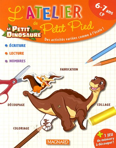 L'atelier de Petit Pied, le petit dinosaure : 6-7 ans, CP