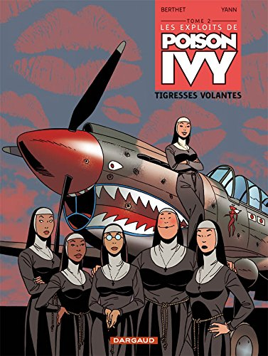 Les exploits de Poison Ivy. Vol. 2. Tigresses volantes