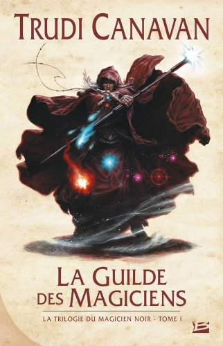 La trilogie du magicien noir. Vol. 1. La guilde des magiciens