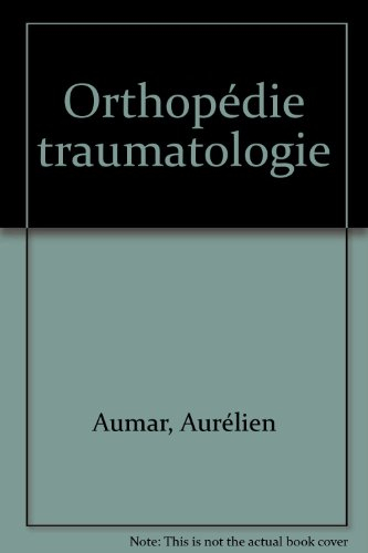 Orthopédie, traumatologie