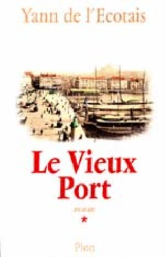Le vieux port. Vol. 1