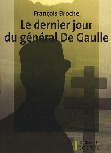 Le dernier jour du général de Gaulle