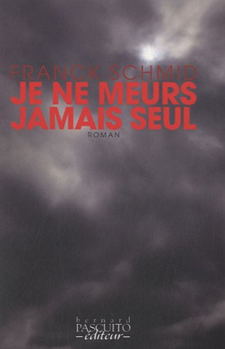 Je ne meurs jamais seul