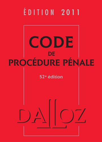 Code de procédure pénale : édition 2011