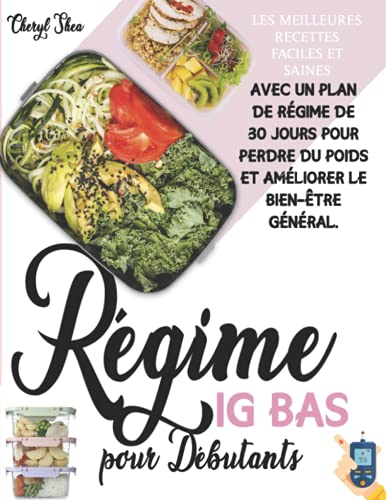 Régime Ig Bas Pour Débutants: Les Meilleures Recettes Faciles Et Saines Avec Un Plan De Régime De 30