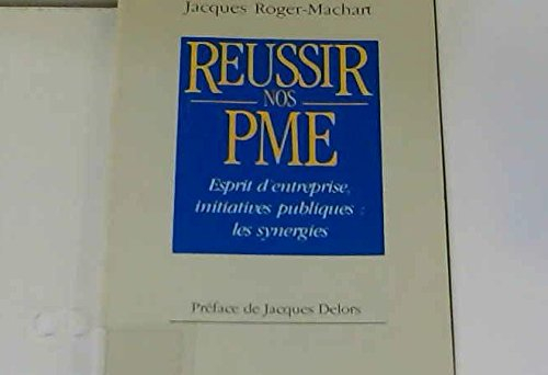 Réussir nos PME : esprit d'entreprise, initiatives publiques : les synergies
