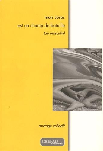 mon corps est un champ de bataille (au masculin)