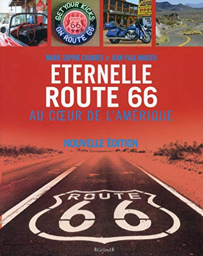Eternelle Route 66 : au coeur de l'Amérique