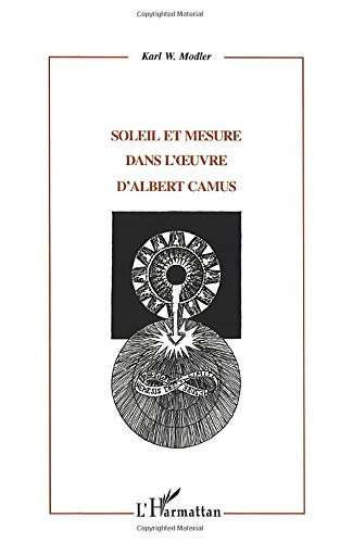 Soleil et mesure dans l'oeuvre d'Albert Camus