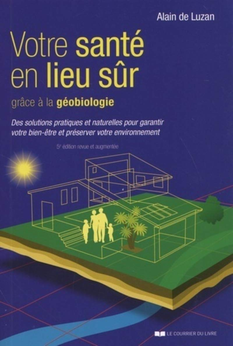 Votre santé en lieu sûr grâce à la géobiologie : des solutions pratiques et naturelles pour garantir