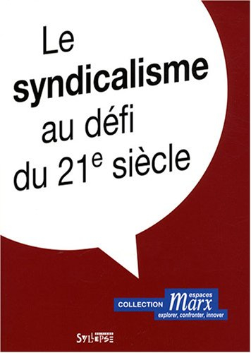 Le syndicalisme au défi du 21e siècle
