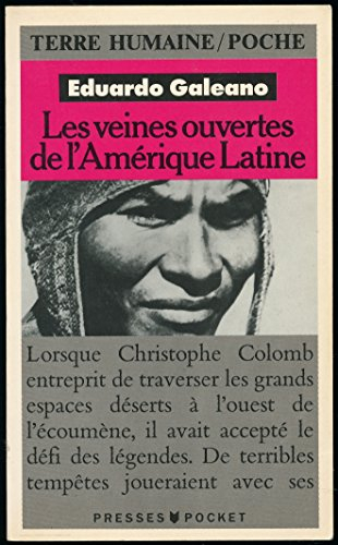 les veines ouvertes de l'amerique latine : une contre-histoire