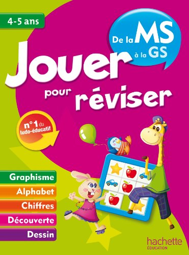 Jouer pour réviser, de la moyenne à la grande section, 4-5 ans : dessin, graphisme, alphabet, chiffr