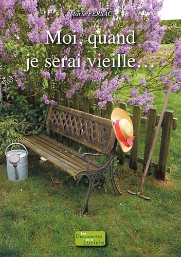 Moi, quand je serai vieille...