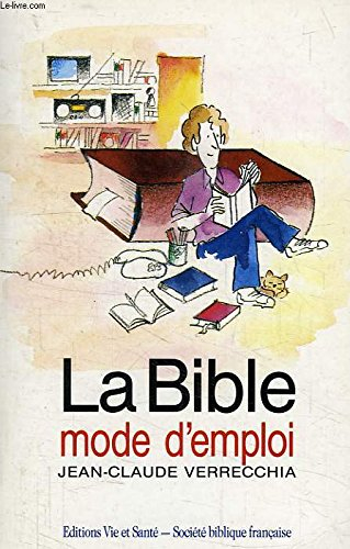 La Bible : mode d'emploi