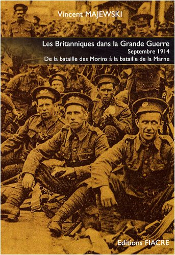 Les Britanniques dans la Grande Guerre : septembre 1914, de la bataille des Morins à la bataille de 