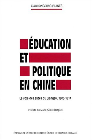 Education et politique en Chine : le rôle des élites du Jiangsu, 1905-1914