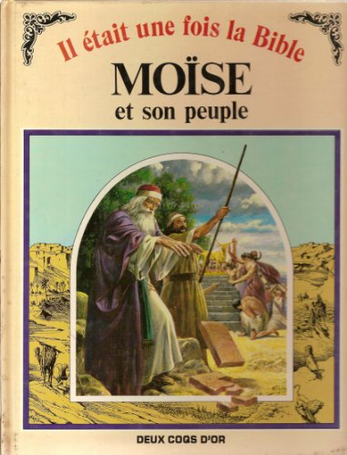 il était une fois la bible - moîse et son peuple