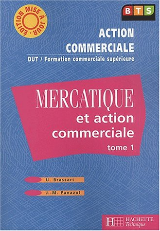 Mercatique et action commerciale, BTS Action commerciale : livre de l'élève. Vol. 1