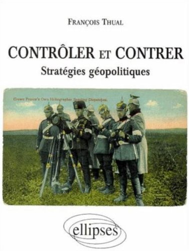 Contrôler et contrer : stratégies géopolitiques