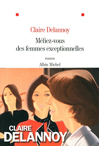 Méfiez-vous des femmes exceptionnelles